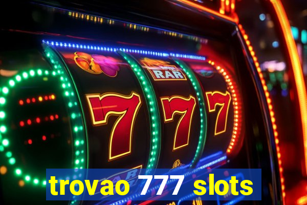 trovao 777 slots